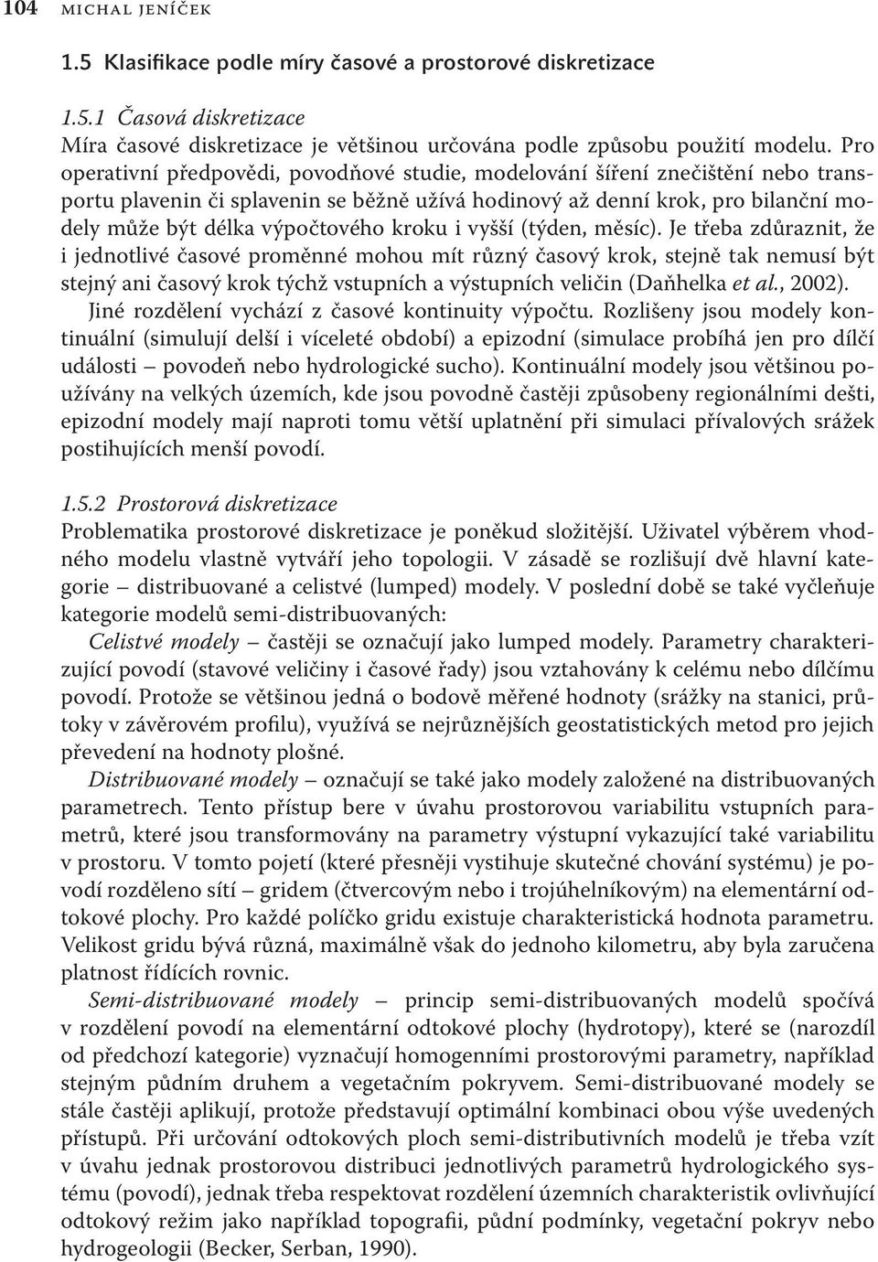 kroku i vyšší (týden, měsíc).
