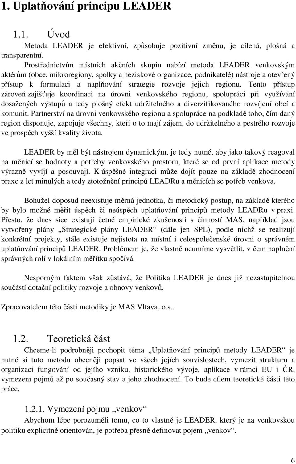 strategie rozvoje jejich regionu.