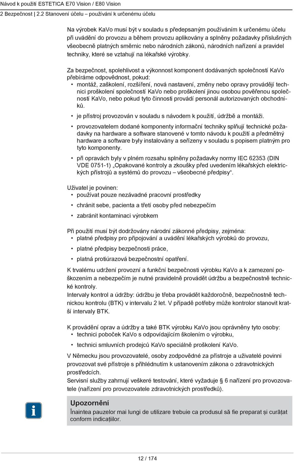 příslušných všeobecně platných směrnic nebo národních zákonů, národních nařízení a pravidel techniky, které se vztahují na lékařské výrobky.