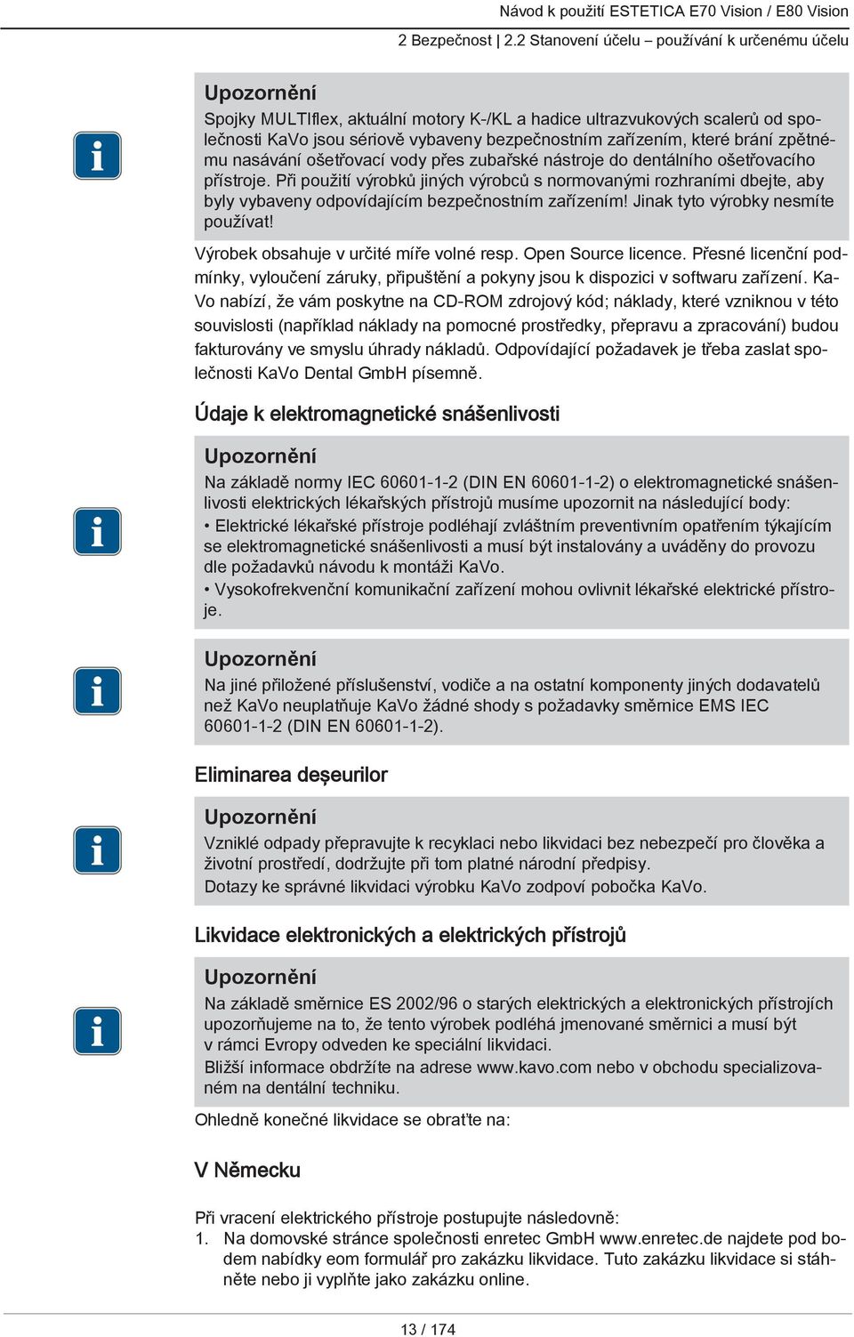 zpětnému nasávání ošetřovací vody přes zubařské nástroje do dentálního ošetřovacího přístroje.