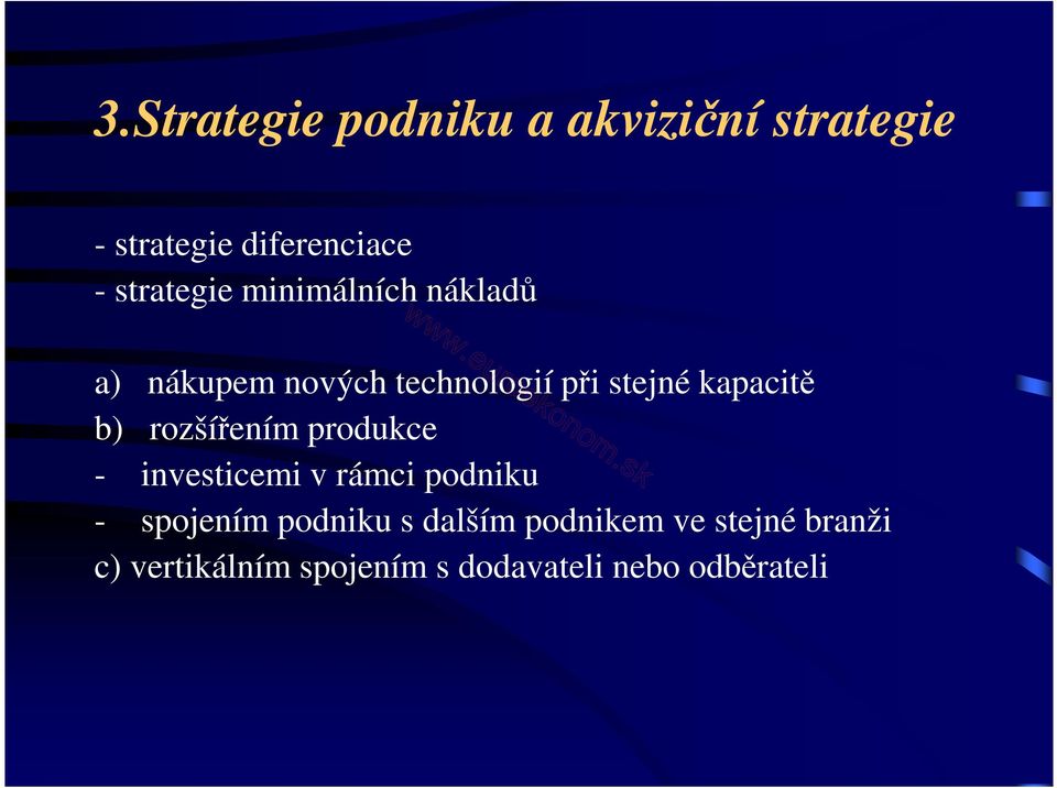 technologií při stejné kapacitě b) rozšířením produkce - investicemi v rámci podniku -