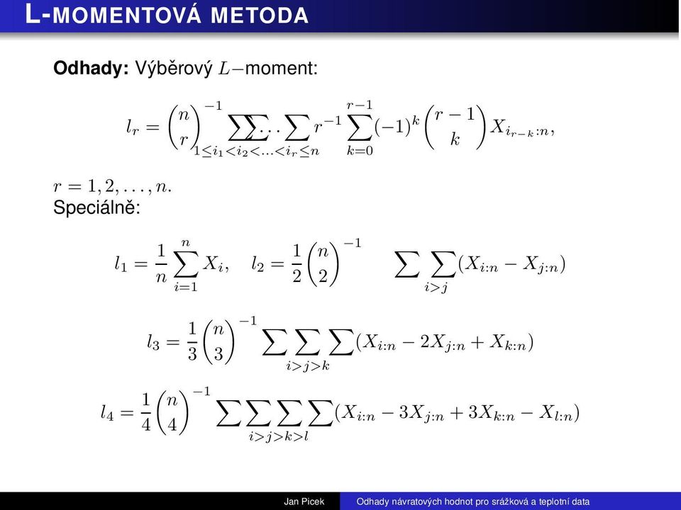 ..<i r n k=0 l 1 = 1 n X ir k :n, n X i, l 2 = 1 ( ) 1 n (Xi:n X j:n ) 2 2 i=1