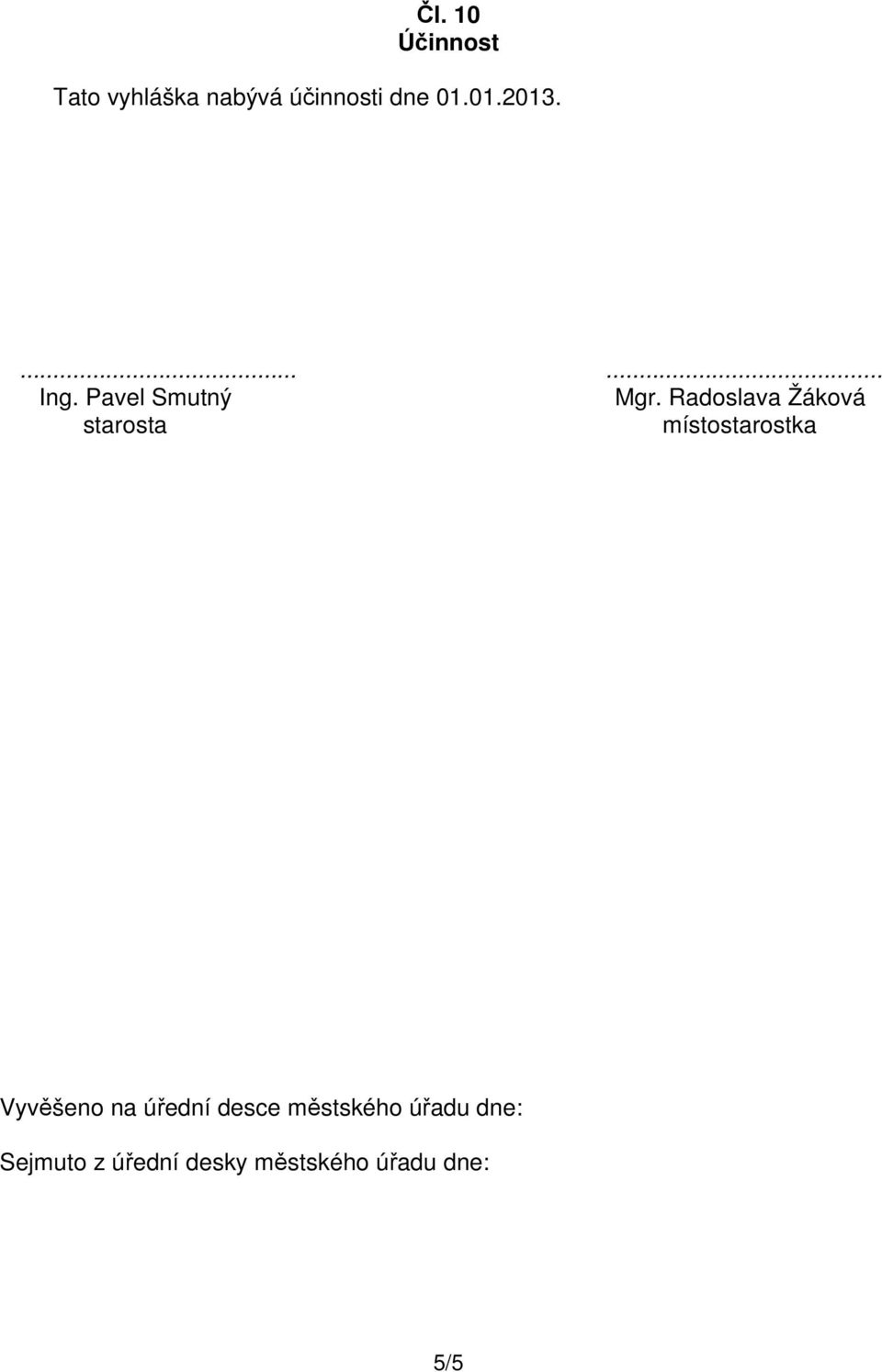 Radoslava Žáková starosta místostarostka Vyvěšeno na