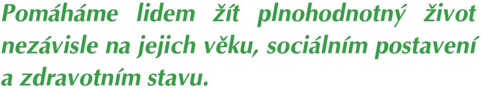nezávisle na jejich věku,