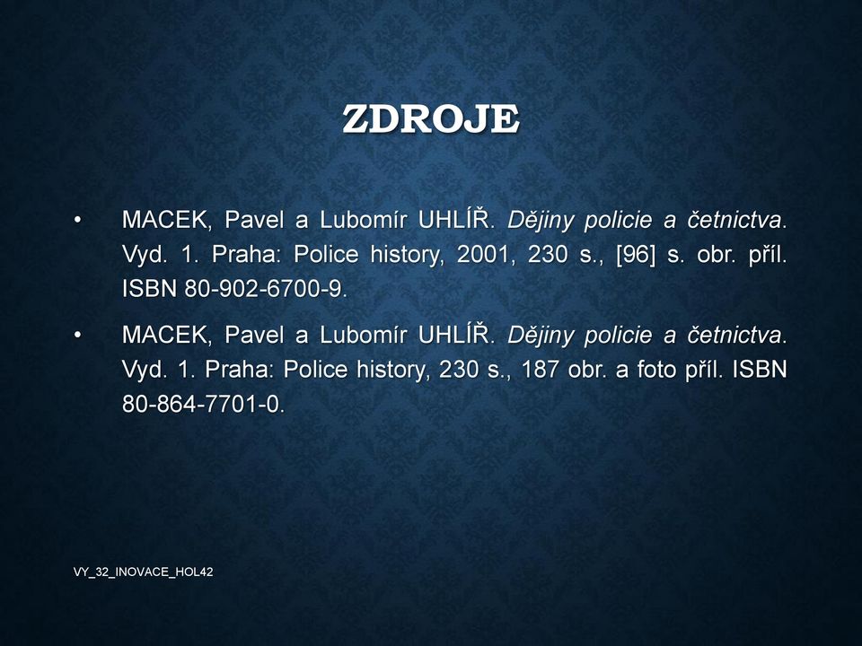 ISBN 80-902-6700-9. MACEK, Pavel a Lubomír UHLÍŘ.