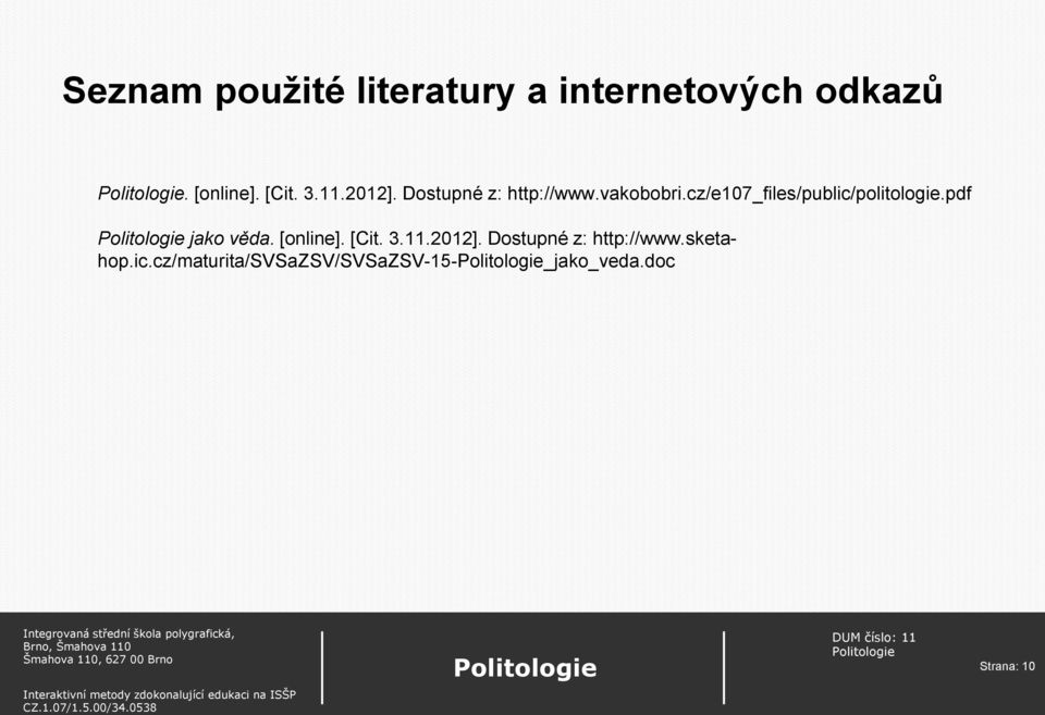 cz/e107_files/public/politologie.pdf jako věda. [online]. [Cit. 3.11.