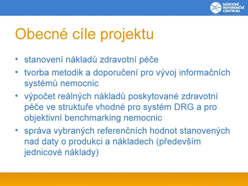 ve struktuře vhodné pro systém DRG a pro objektivní benchmarking nemocnic správa