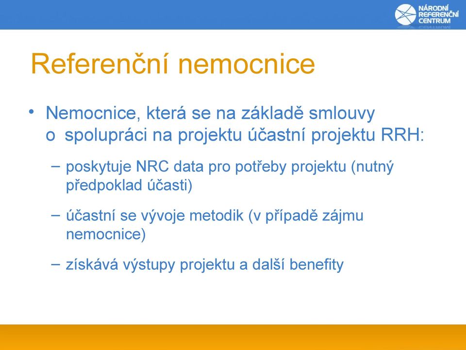 pro potřeby projektu (nutný předpoklad účasti) účastní se vývoje