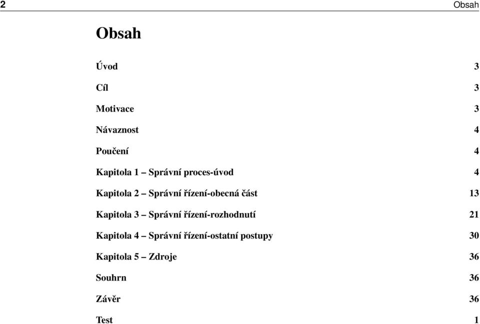 část 13 Kapitola 3 Správní řízení-rozhodnutí 21 Kapitola 4 Správní
