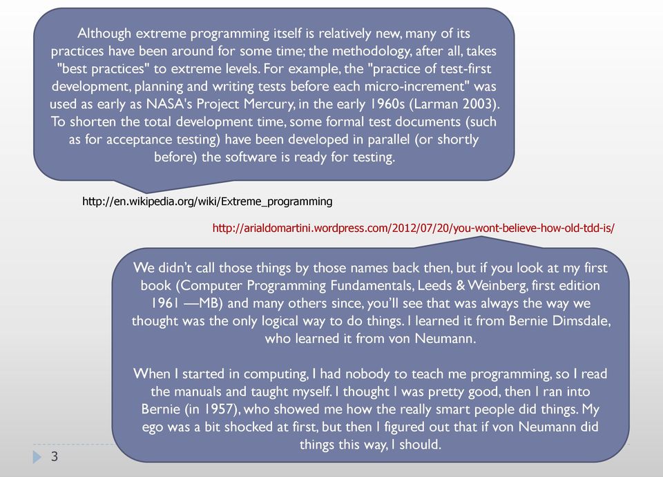 To shorten the total development time, some formal test documents (such as for acceptance testing) have been developed in parallel (or shortly before) the software is ready for testing. http://en.