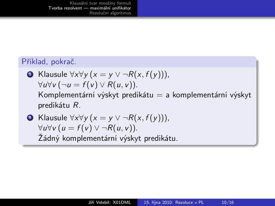 Komplementární výskyt predikátu = a komplementární výskyt predikátu R.