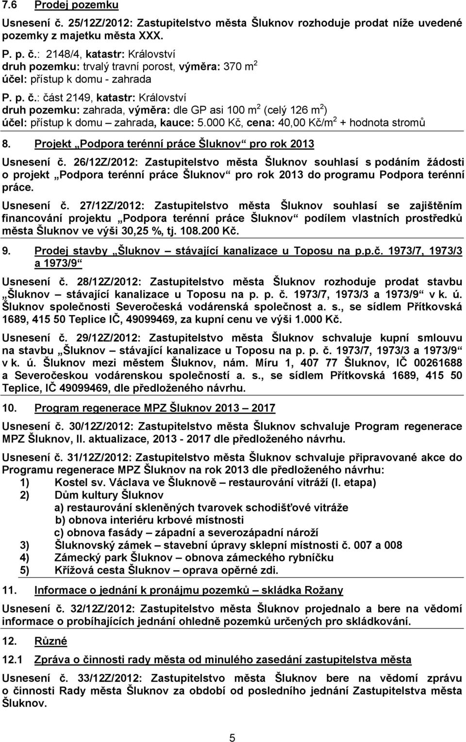 Projekt Podpora terénní práce Šluknov pro rok 2013 Usnesení č.