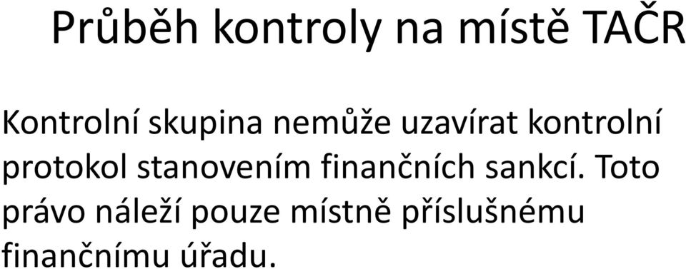 stanovením finančních sankcí.