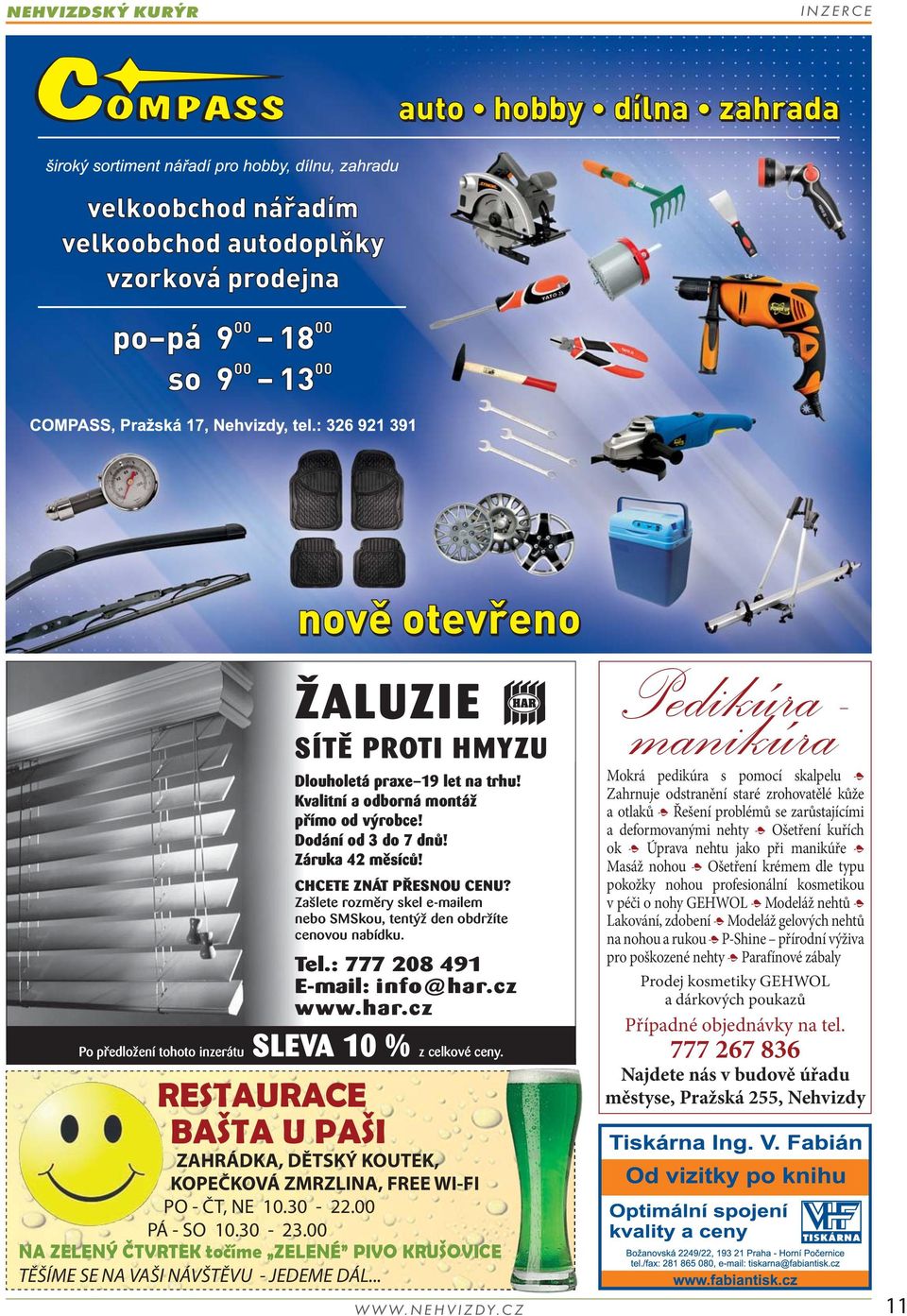 RESTAURACE BAŠTA U PAŠI ZAHRÁDKA, DĚTSKÝ KOUTEK, KOPEČKOVÁ ZMRZLINA, FREE WI-FI PO - ČT, NE 10.30-22.00 PÁ - SO 10.30-23.
