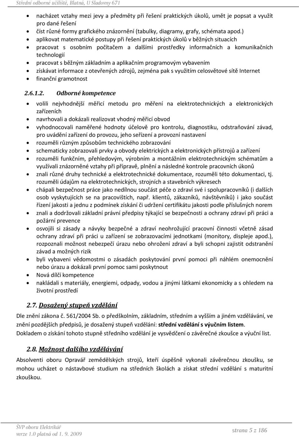 a aplikačním programovým vybavením získávat informace z otevřených zdrojů, zejména pak s využitím celosvětové sítě Internet finanční gramotnost 2.