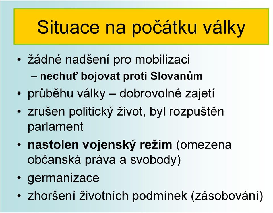 život, byl rozpuštěn parlament nastolen vojenský režim (omezena