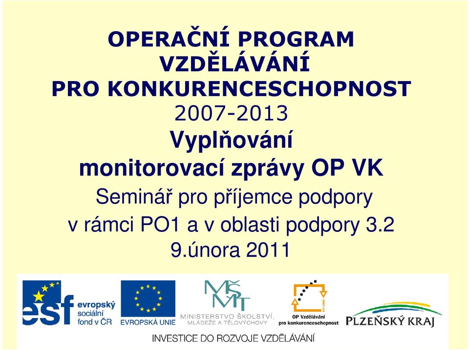 monitorovací zprávy OP VK monitorovací zprávy OP