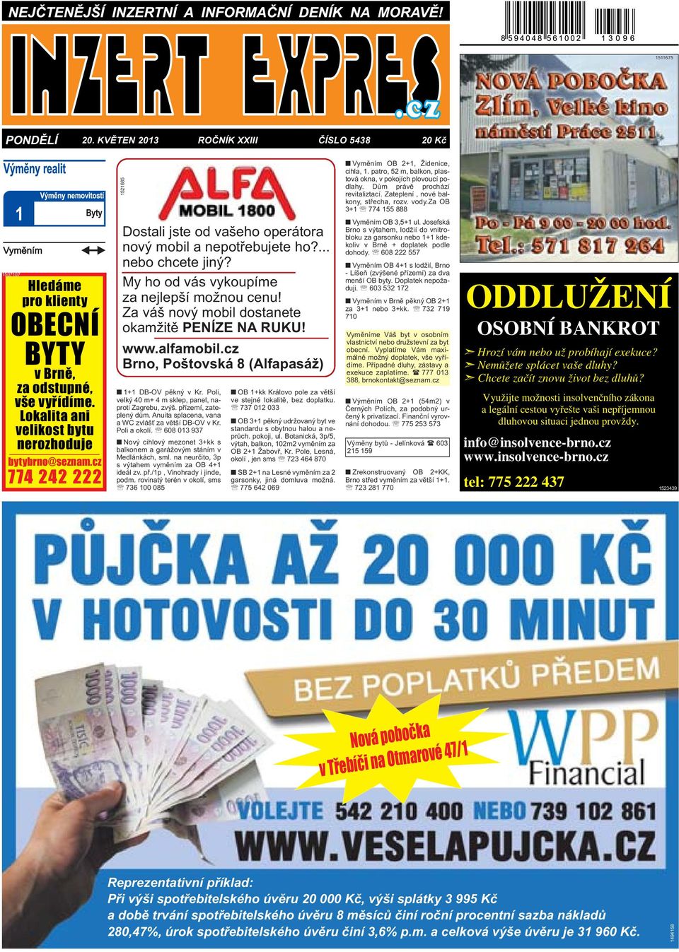 Josefská Brno s výtahem, lodžií do vnitrobloku za garsonku nebo 1+1 kdekoliv v Brně + doplatek podle dohody. 608 222 557 Vyměním OB 4+1 s lodžií, Brno - Líšeň (zvýšené přízemí) za dva menší OB byty.