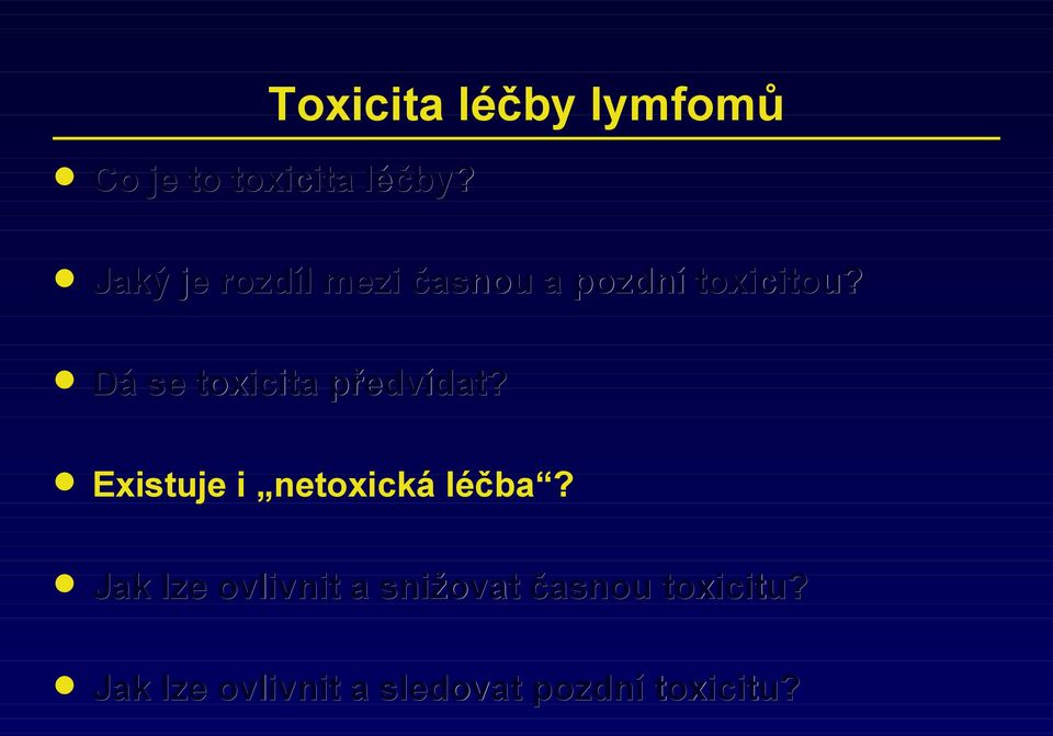 Dá se toxicita předvídat? Existuje i netoxická léčba?