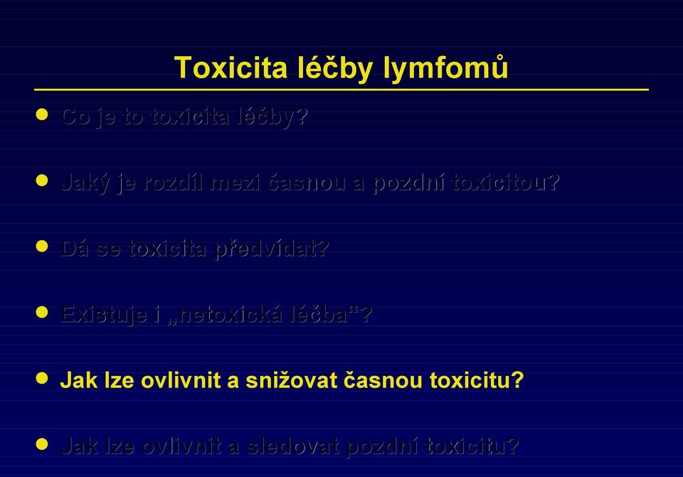 Dá se toxicita předvídat? Existuje i netoxická léčba?