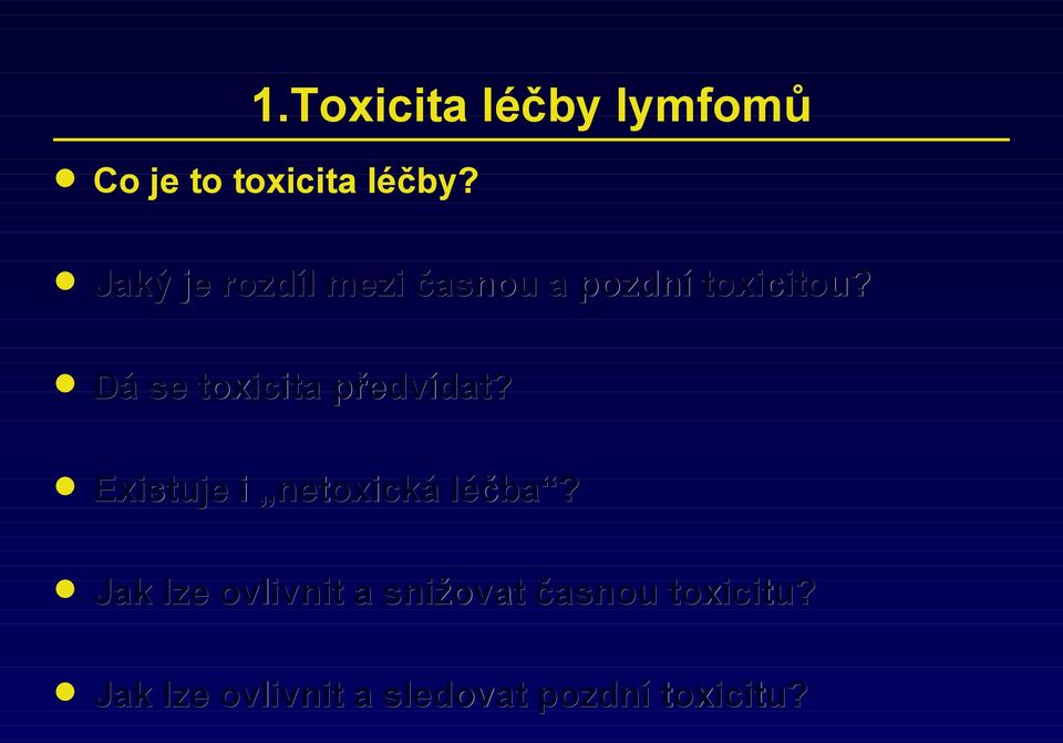 Dá se toxicita předvídat? Existuje i netoxická léčba?