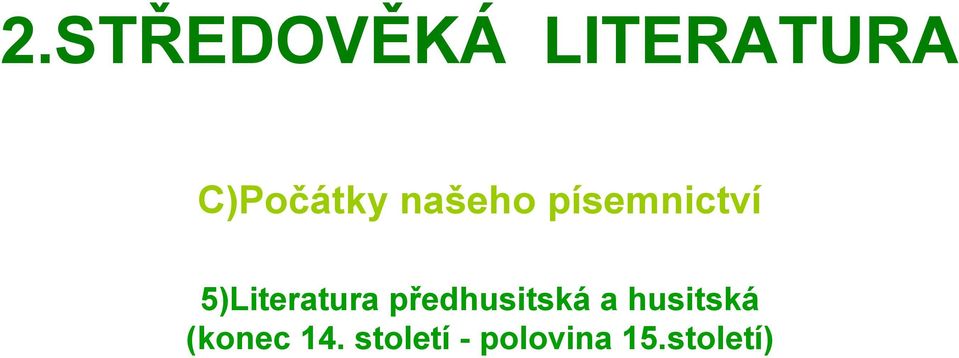 5)Literatura předhusitská a