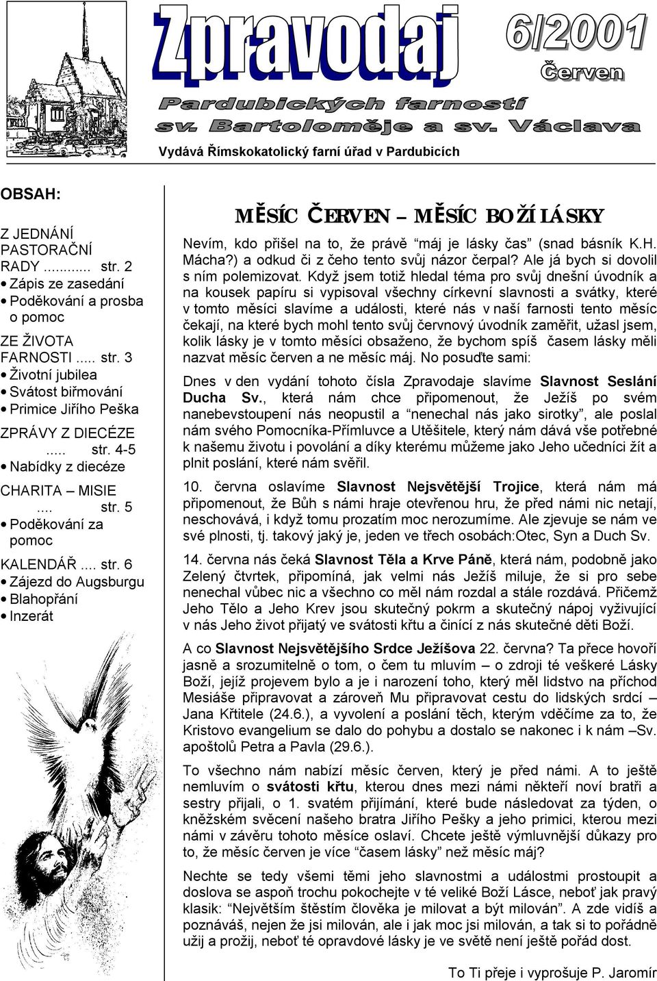 H. Mácha?) a odkud či z čeho tento svůj názor čerpal? Ale já bych si dovolil s ním polemizovat.