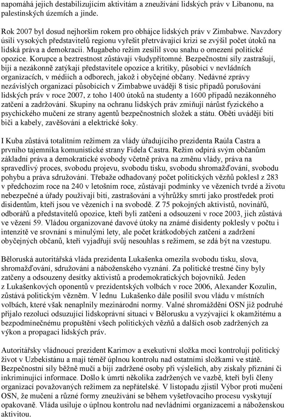 Korupce a beztrestnost zůstávají všudypřítomné.