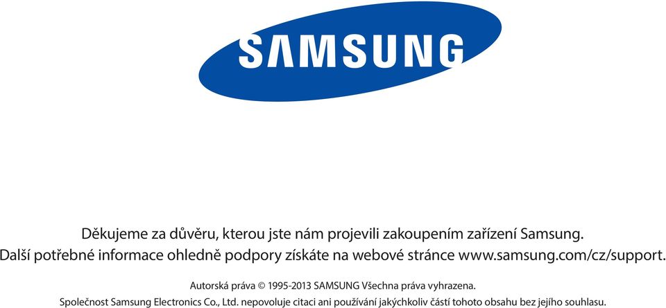 com/cz/support. Autorská práva 1995-2013 SAMSUNG Všechna práva vyhrazena.