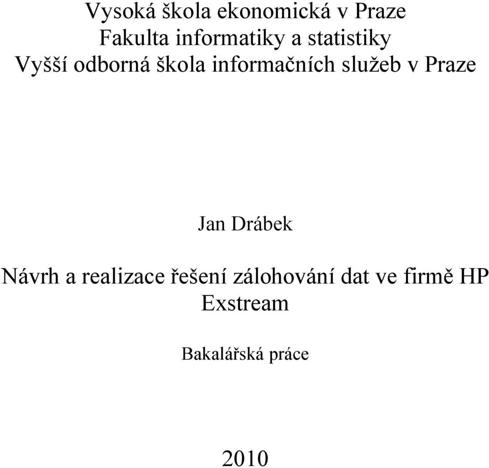 služeb v Praze Jan Drábek Návrh a realizace řešení