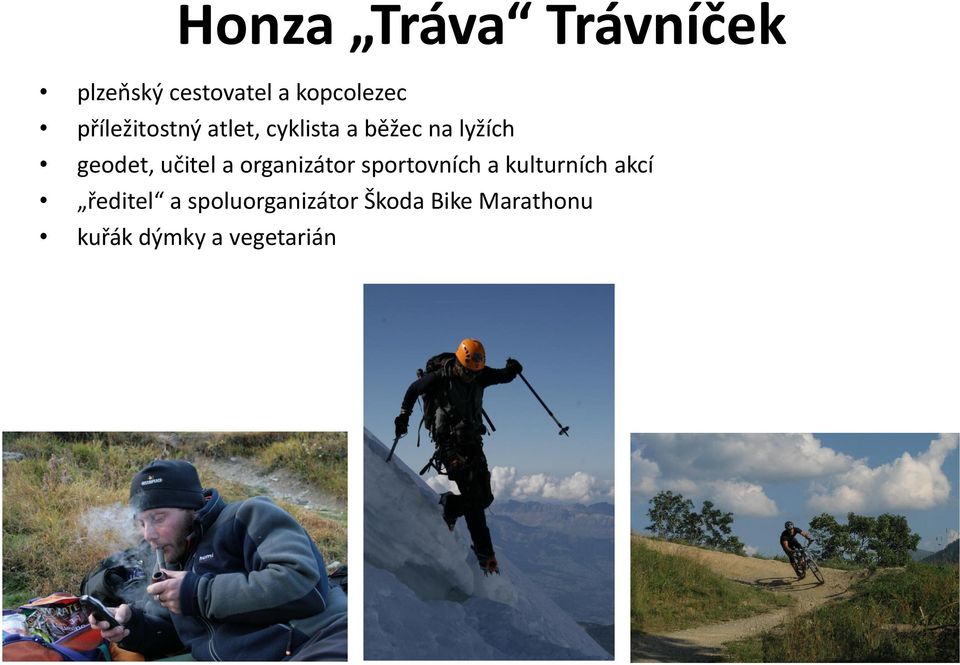 učitel a organizátor sportovních a kulturních akcí ředitel