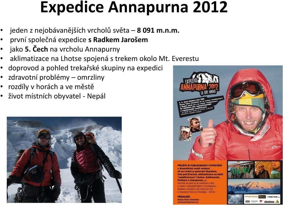 Čech na vrcholu Annapurny aklimatizace na Lhotse spojená s trekem okolo Mt.