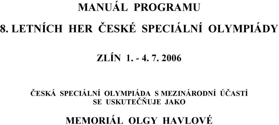 ZLÍN 1. - 4. 7.