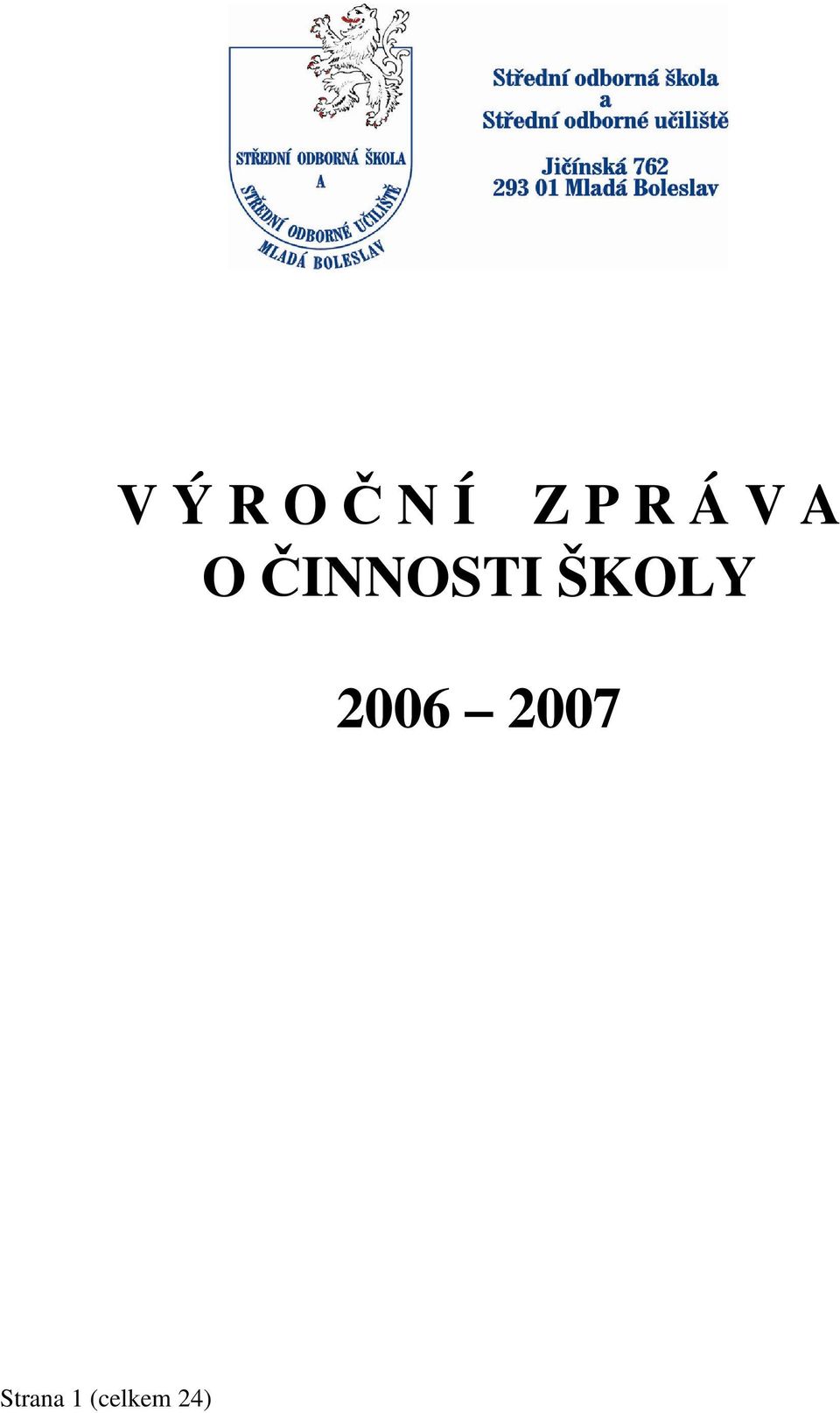 ŠKOLY 2006 2007