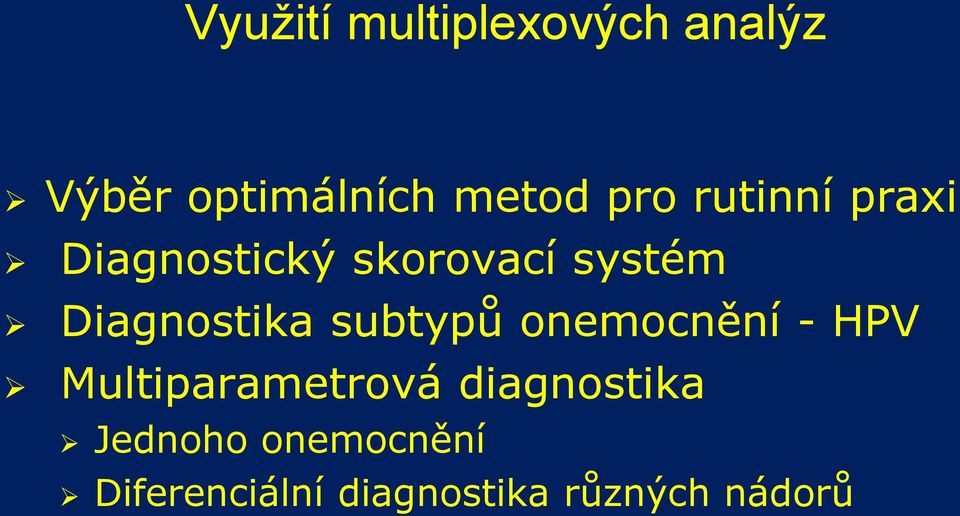 Diagnostika subtypů onemocnění - HPV Multiparametrová