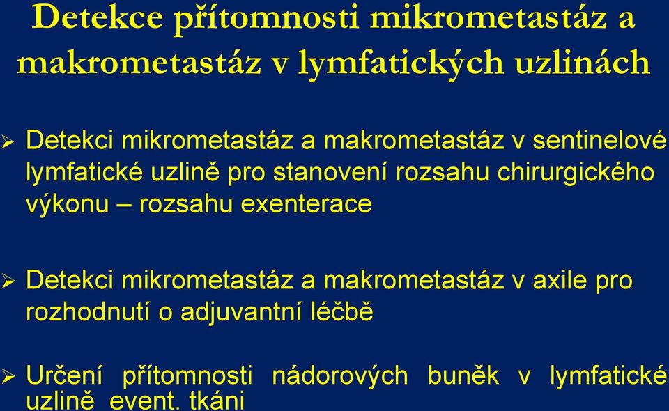 chirurgického výkonu rozsahu exenterace Detekci mikrometastáz a makrometastáz v axile