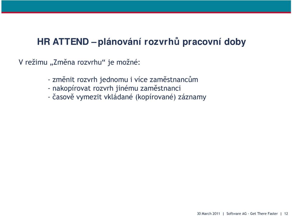 nakopírovat rozvrh jinému zaměstnanci - časově vymezit