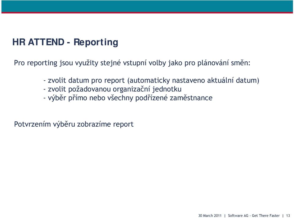 zvolit požadovanou organizační jednotku -výběr přímo nebo všechny podřízené