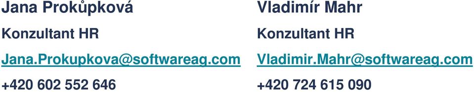 Konzultant HR Jana.Prokupkova@softwareag.
