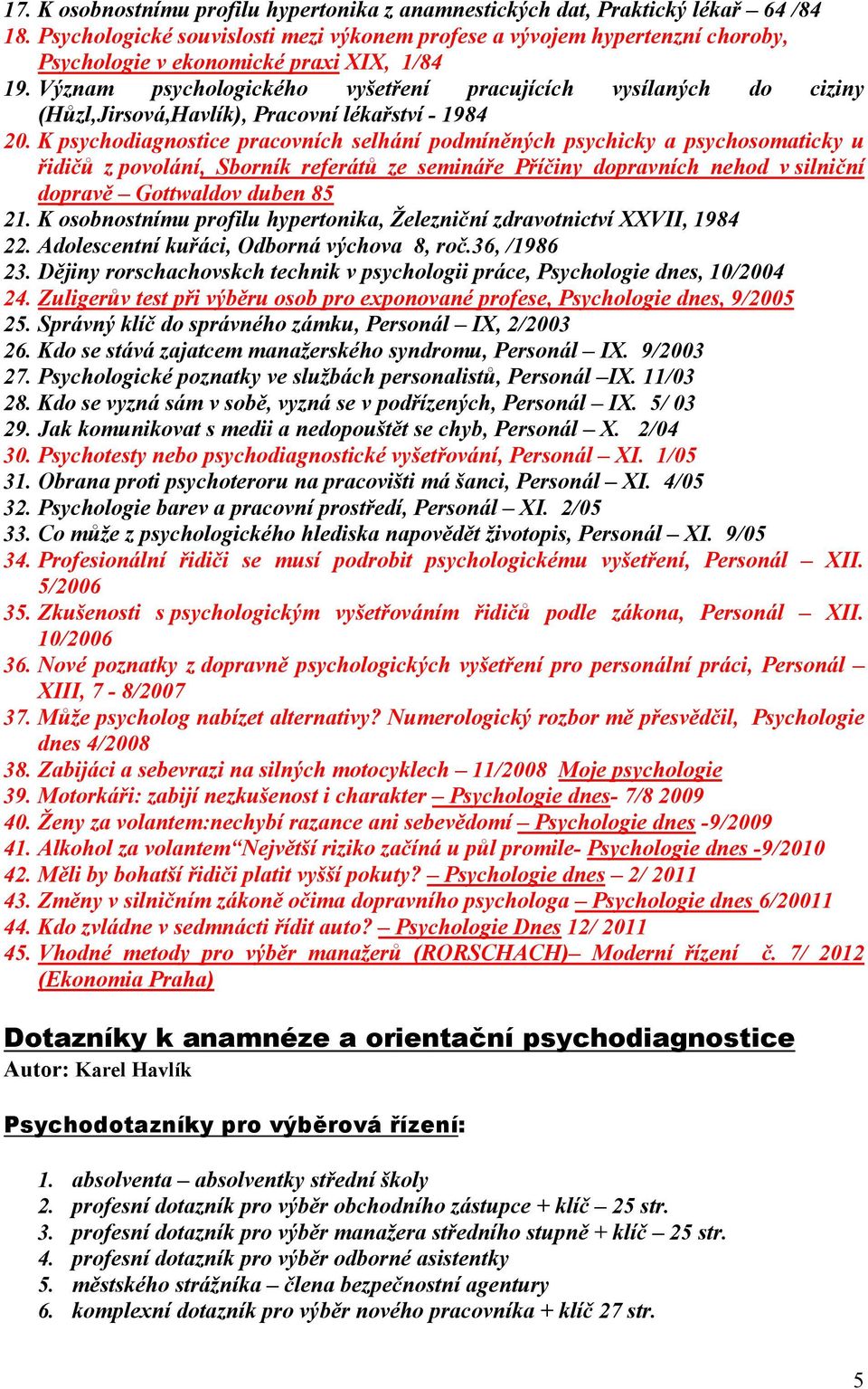 Význam psychologického vyšetření pracujících vysílaných do ciziny (Hůzl,Jirsová,Havlík), Pracovní lékařství - 1984 20.