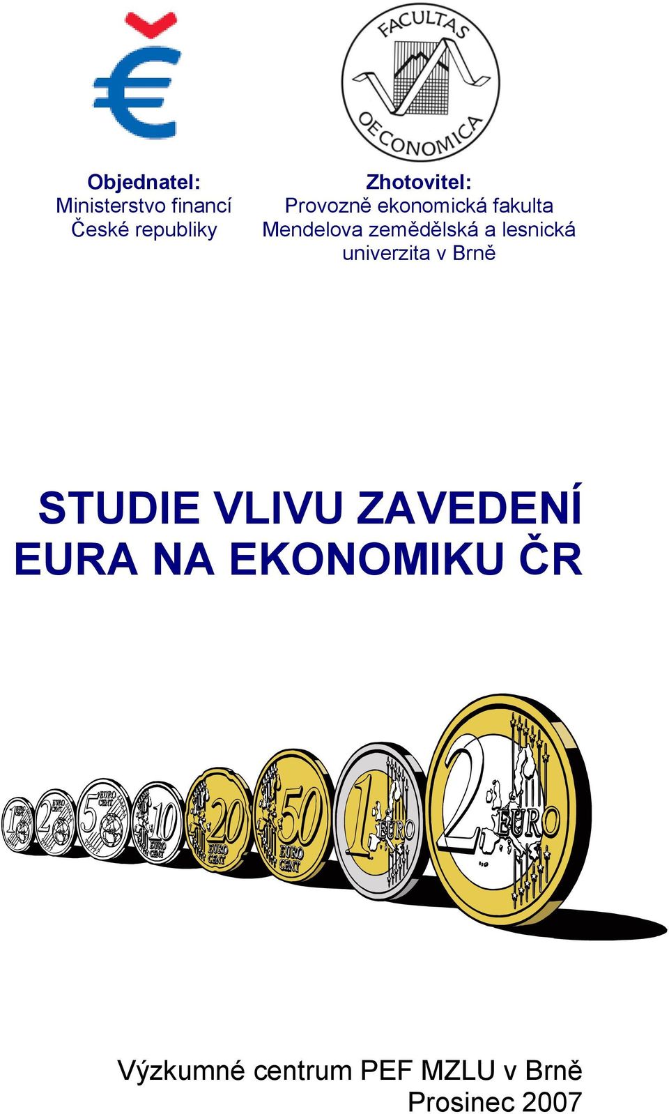 zemědělská a lesnická univerzita v Brně STUDIE VLIVU