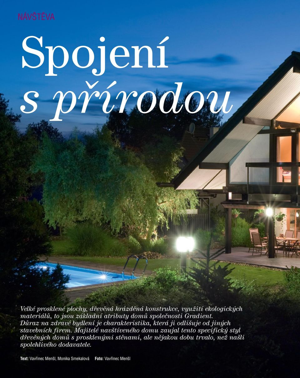 Důraz na zdravé bydlení je charakteristika, která ji odlišuje od jiných stavebních firem.