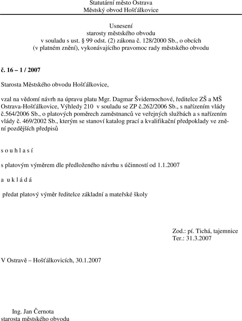 , o platových poměrech zaměstnanců ve veřejných službách a s nařízením vlády č. 469/2002 Sb.