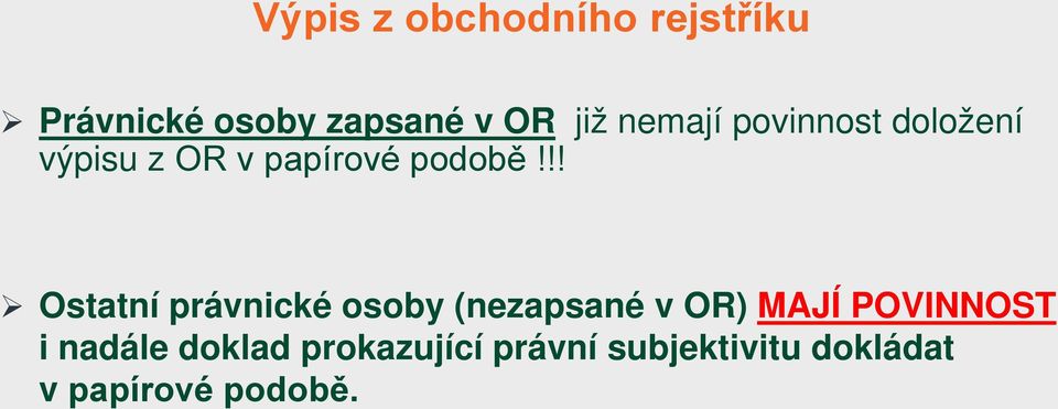 !! Ostatní právnické osoby (nezapsané v OR) MAJÍ POVINNOST i