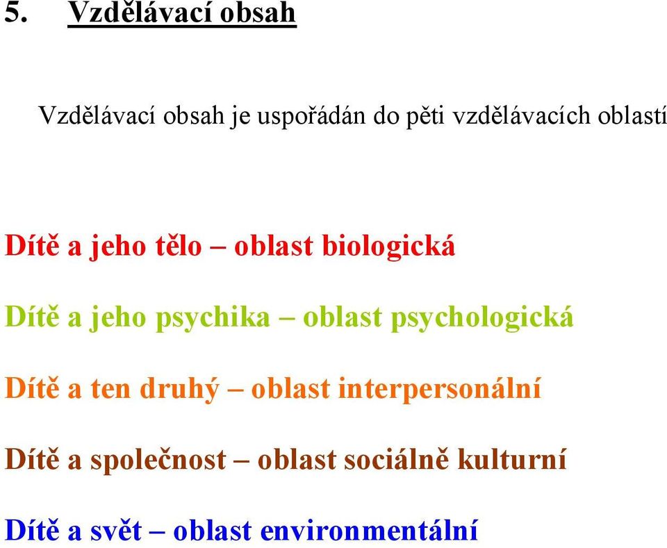 psychika oblast psychologická Dítě a ten druhý oblast