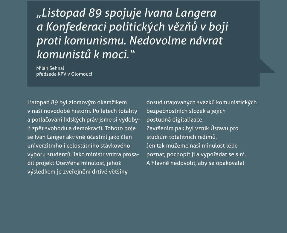 Tohoto boje se Ivan Langer aktivně účastnil jako člen univerzitního i celostátního stávkového výboru studentů.