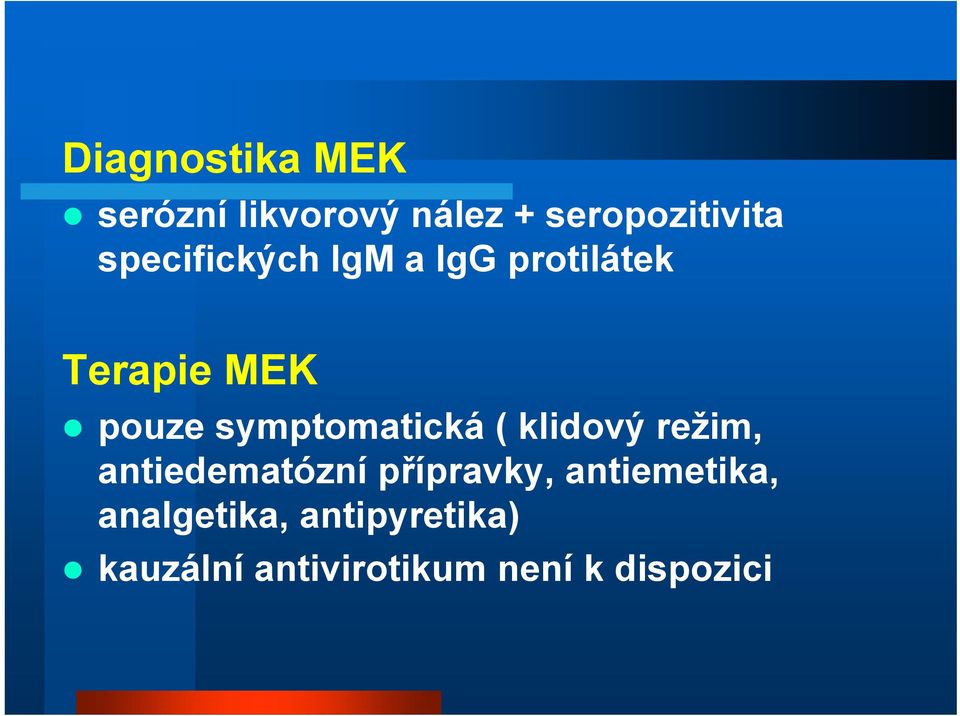 symptomatická ( klidový režim, antiedematózní přípravky,