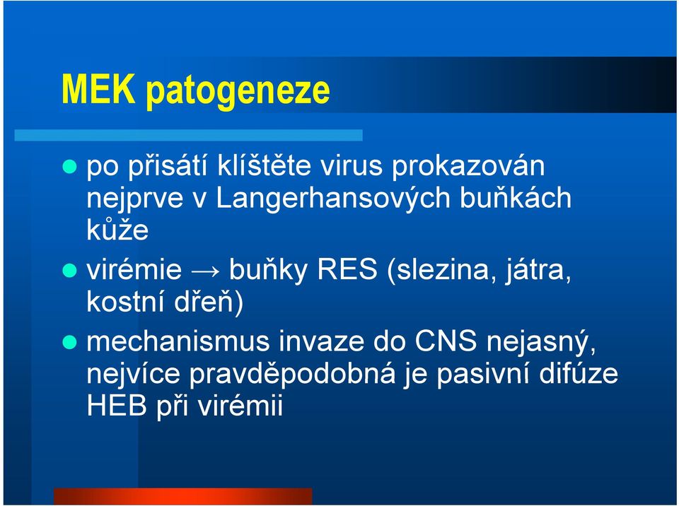 RES (slezina, játra, kostní dřeň) mechanismus invaze do