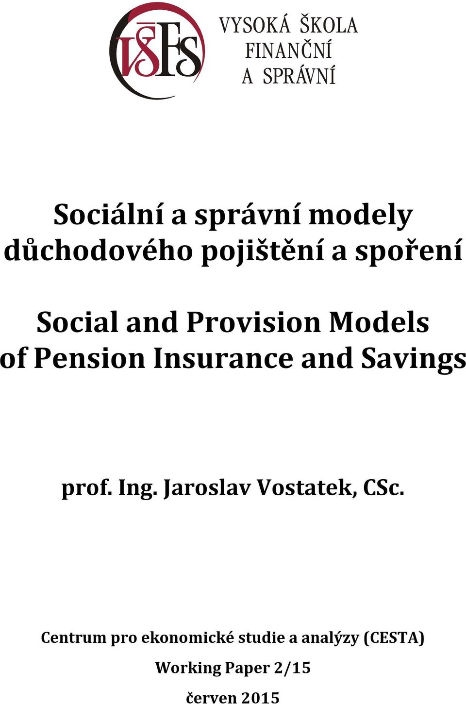Savings prof. Ing. Jaroslav Vostatek, CSc.