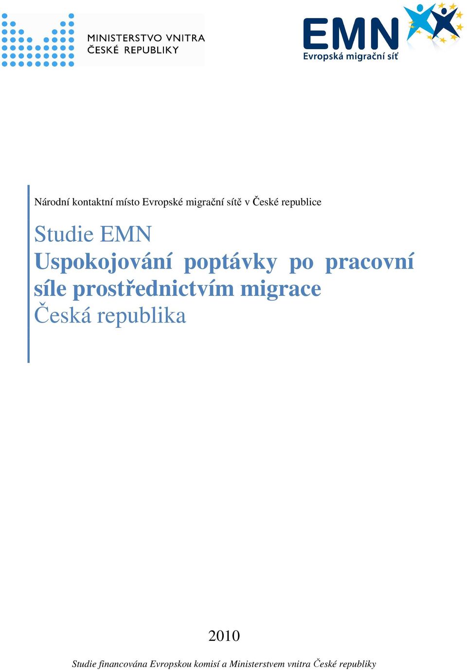 síle prostřednictvím migrace 2010 Studie financována